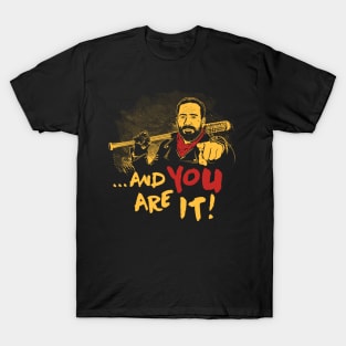 And you are it T-Shirt